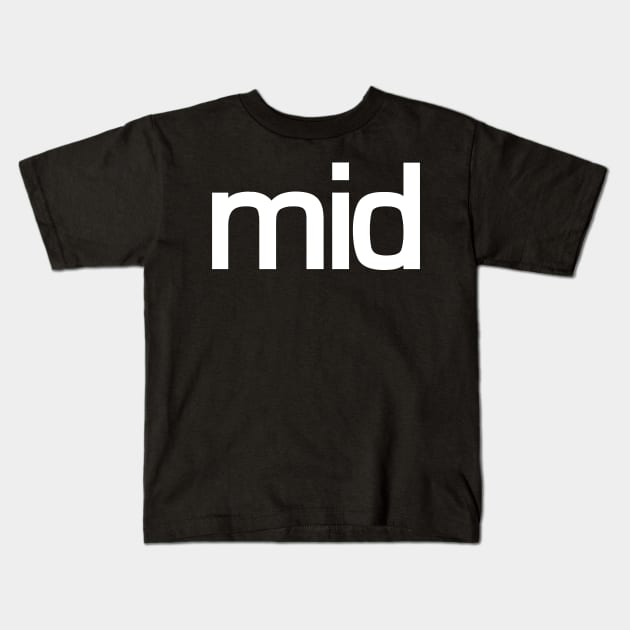 mid Kids T-Shirt by Expandable Studios